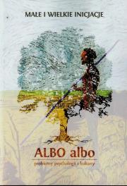 Opakowanie Albo albo problemy psychologii i kultury Małe i wielkie inicjacje 1/2014