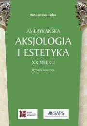 Okładka książki Amerykańska aksjologia i estetyka XX wieku