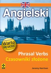 Angielski Phrasal Verbs Czasowniki złożone. Autor: Harrison Jeremy. Dadada.pl Okładka książki Angielski Phrasal Verbs Czasowniki złożone