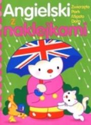 Okładka książki Angielski z naklejkami.Zwierzeta park miasto dom