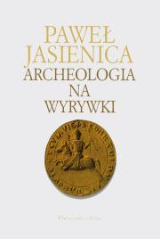 Okładka książki Archeologia na wyrywki