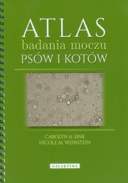 Atlas badania moczu psów i kotów. Autor: Carolyn A. Sink, Nicole M. Weinstein. Dadada.pl Okładka książki Atlas badania moczu psów i kotów