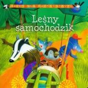 Bajki dla najmłodszych. Leśny samochodzik. Autor: Michalec Bogusław. Dadada.pl Okładka książki Bajki dla najmłodszych. Leśny samochodzik