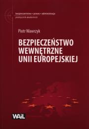 Okładka książki Bezpieczeństwo wewnętrzne Unii Europejskiej