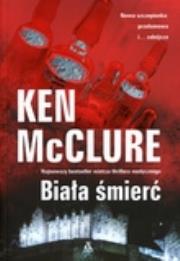 Biała śmierć. Autor: McClure Ken. Dadada.pl Okładka książki Biała śmierć