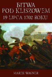 Okładka książki Bitwa pod Kliszowem 19 lipca 1702 roku
