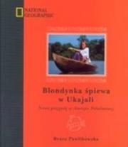 Okładka książki Blondynka śpiewa w Ukajali nowe przygody w Ameryce Południowej