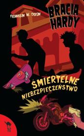 Okładka książki Bracia Hardy Śmiertelne niebezpieczeństwo