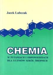 Chemia w pytaniach i odpowiedziach dla uczniów szkół średnich. Autor: Jacek Lubczak. Dadada.pl Okładka książki Chemia w pytaniach i odpowiedziach dla uczniów szkół średnich