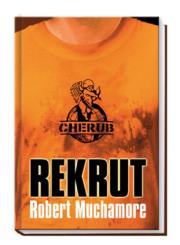 Cherub tom 1 Rekrut. Autor: Muchamore Robert. Dadada.pl Okładka książki Cherub tom 1 Rekrut
