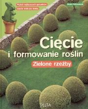 Okładka książki Cięcie i formowanie roślin