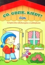 Co, gdzie, kiedy? - dom. Autor: Krassowska Dorota. Dadada.pl Okładka książki Co, gdzie, kiedy? - dom