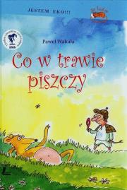 Co w trawie piszczy. Autor: Wakuła Paweł. Dadada.pl Okładka książki Co w trawie piszczy