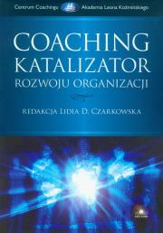 Okładka książki Coaching Katalizator rozwoju organizacji