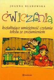 Ćwiczenia kształtujące umiejętność czytania tekstu ze zrozumieniem. Autor: Bladowska Joanna. Dadada.pl Okładka książki Ćwiczenia kształtujące umiejętność czytania tekstu ze zrozumieniem