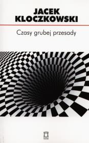 Czasy grubej przesady. Autor: Kloczkowski Jacek. Dadada.pl Okładka książki Czasy grubej przesady