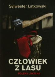 Człowiek z lasu. Autor: Latkowski Sylwester. Dadada.pl Okładka książki Człowiek z lasu