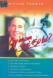 Okładka książki Czy można żyć 150 lat?