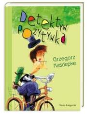 Detektyw Pozytywka. Autor: Grzegorz Kasdepke. Dadada.pl Okładka książki Detektyw Pozytywka