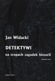 Detektywi na tropach zagadek historii. Autor: Widacki Jan. Dadada.pl Okładka książki Detektywi na tropach zagadek historii