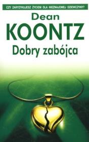 Dobry zabójca. Autor: Koontz Dean. Dadada.pl Okładka książki Dobry zabójca