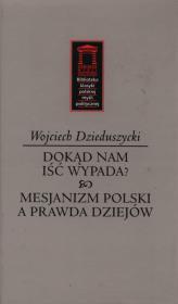 Dokąd nam iść nie wypada?. Autor: Dzieduszycki Wojciech. Dadada.pl Okładka książki Dokąd nam iść nie wypada?