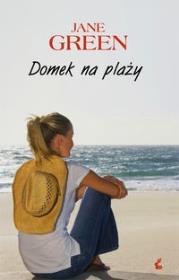 Domek na plaży. Autor: Jane Green. Dadada.pl Okładka książki Domek na plaży