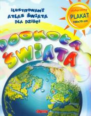Dookoła świata. Ilustrowany Atlas Świata.... Autor:   Praca zbiorowa. Dadada.pl Okładka książki Dookoła świata. Ilustrowany Atlas Świata...