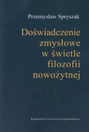 Okładka książki Doświadczenia zmysłowe w świetle filozofii nowożytnej