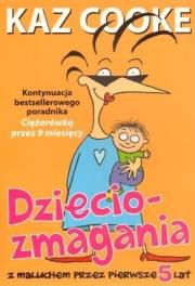 Okładka książki Dzieciozmagania. Z maluchem przez pierwsze 5 lat