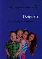 Dziecko w przestrzeni życia społecznego. Wydawca: Wydział Zamiejscowy Nauk o Społeczeństwie KUL Jana Pawła II. Dadada.pl Opakowanie Dziecko w przestrzeni życia społecznego