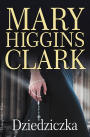 Okładka książki Dziedziczka - Mary Higgins Clark