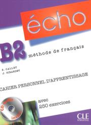 Echo B2 cahier personnel d'apperentissage CLE. Autor: S.Callet. Dadada.pl Okładka książki Echo B2 cahier personnel d'apperentissage CLE