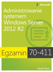 Egz. 70-411: Administrowanie systemem Windows Serv. Autor: Russel Charlie. Dadada.pl Okładka książki Egz. 70-411: Administrowanie systemem Windows Serv
