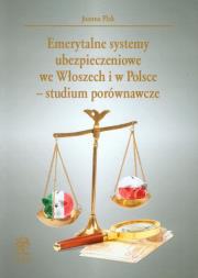 Emerytalne systemy ubezpieczeniowe we Włoszech i w Polsce - studium porównawcze. Autor: Plakiewicz Joanna. Dadada.pl Okładka książki Emerytalne systemy ubezpieczeniowe we Włoszech i w Polsce - studium porównawcze