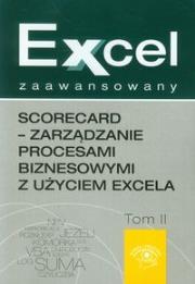 Excel zaawansowany Scorecard - zarządzanie procesami biznesowymi z użyciem excela tom 2. Autor: Urbański Marcin. Dadada.pl Okładka książki Excel zaawansowany Scorecard - zarządzanie procesami biznesowymi z użyciem excela tom 2