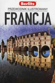 Francja Przewodnik ilustrowany Berlitz. Autor: Opracowanie zbiorowe. Dadada.pl Okładka książki Francja Przewodnik ilustrowany Berlitz
