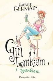 Gin z tonikiem i ogórkiem. Autor: Germain Rafaele. Dadada.pl Okładka książki Gin z tonikiem i ogórkiem