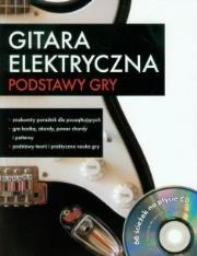 Gitara elektryczna Podstawy gry z płytą CD. Autor: praca zbiorowa. Dadada.pl Okładka książki Gitara elektryczna Podstawy gry z płytą CD