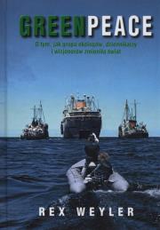 Greenpeace. Autor: Weyler Rex. Dadada.pl Okładka książki Greenpeace