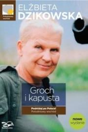 Okładka książki Groch i kapusta. Podróżuj po Polsce! Południowy wschód