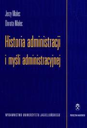 Historia administracji i myśli administracyjnej. Autor: Jerzy Malec (red.). Dadada.pl Okładka książki Historia administracji i myśli administracyjnej