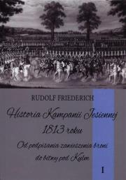 Okładka książki Historia kampanii jesiennej 1813 roku Tom 1