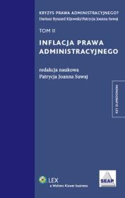 Inflacja prawa administracyjnego tom 2. Autor: Suwaj Patrycja Joanna. Dadada.pl Okładka książki Inflacja prawa administracyjnego tom 2