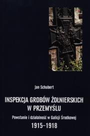 Inspekcja grobów żołnierskich w Przemyślu. Autor: Schubert Jan. Dadada.pl Okładka książki Inspekcja grobów żołnierskich w Przemyślu