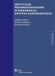Okładka książki Instytucje prawnofinansowe w warunkach kryzysu gospodarczego