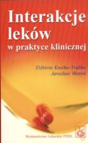 Interakcje leków w praktyce klinicznej. Autor: Kostka-Trąbka Elżbieta, Woroń Jarosław. Dadada.pl Okładka książki Interakcje leków w praktyce klinicznej
