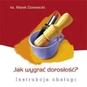 Okładka książki Jak wygrać dorosłość? Instrukcja obsługi