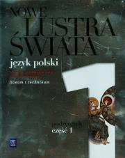 J.polski LO Nowe Lustra świata cz. 1 podr w.2014. Autor: Bobiński Witold, Anna Janus-Sitarz, Pabisek Maciej. Dadada.pl Okładka książki J.polski LO Nowe Lustra świata cz. 1 podr w.2014