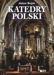 Katedry Polski Biały Kruk. Autor: Adam Bujak Arturo Mari. Dadada.pl Okładka książki Katedry Polski Biały Kruk